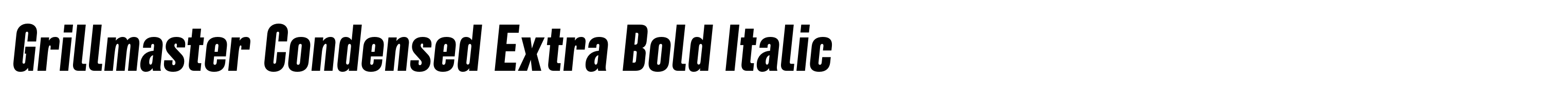 Grillmaster Condensed Extra Bold Italic